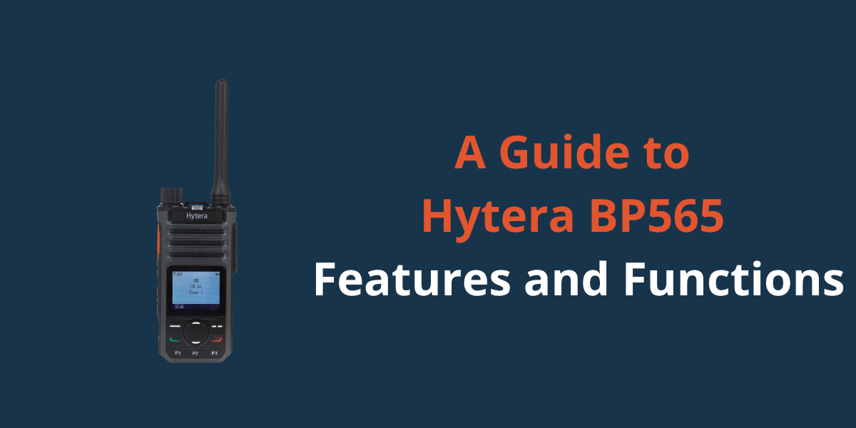 Exploring Hytera BP565 Features and Settings